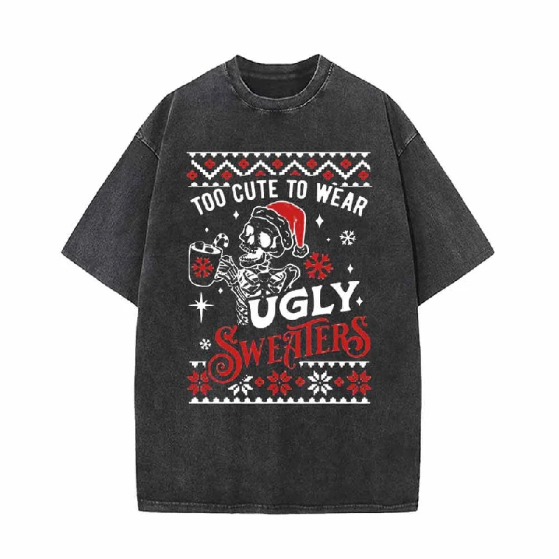 Too Cute To Wear Ugly Sweaters Vintage Washed T-shirt High Neck Crew Neck V-Neck